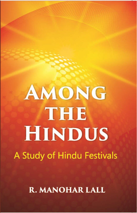 Among The Hindus A Study Of Hindu Festivals - Gyan Books - Swadesiicart