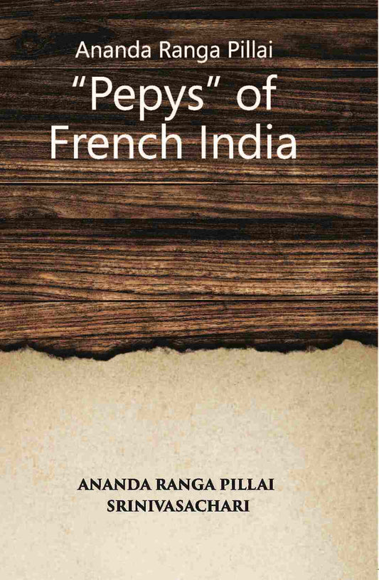 Ananda Ranga Pillai The ‘Pepys’ Of French India - Gyan Books - Swadesiicart