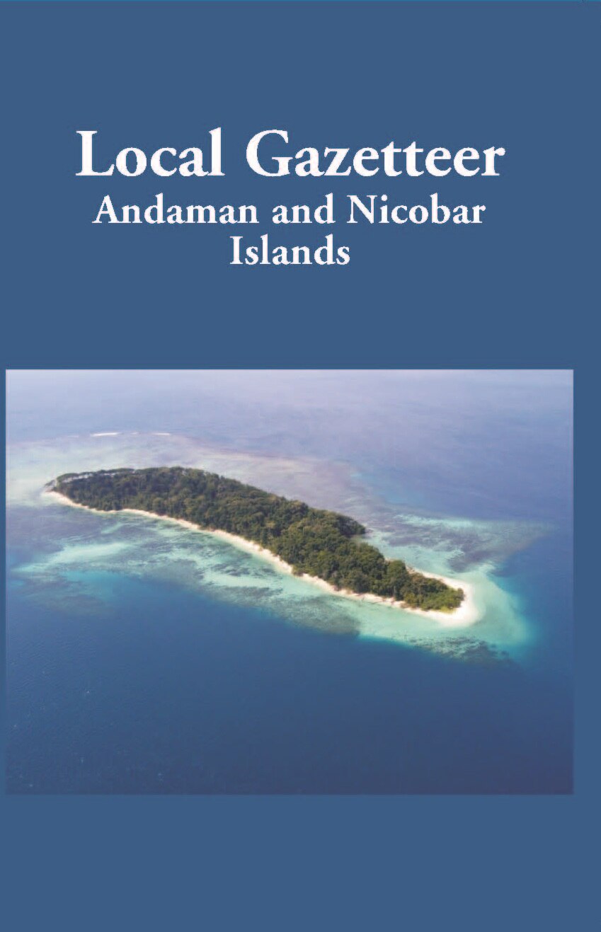 Local Gazetteer The Andaman And Nicobar Islands - Gyan Books - Swadesiicart