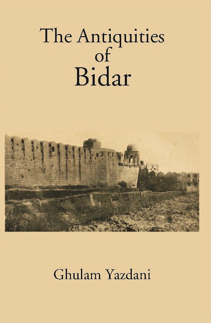 Antiquities Of Bidar - Gyan Books - Swadesiicart