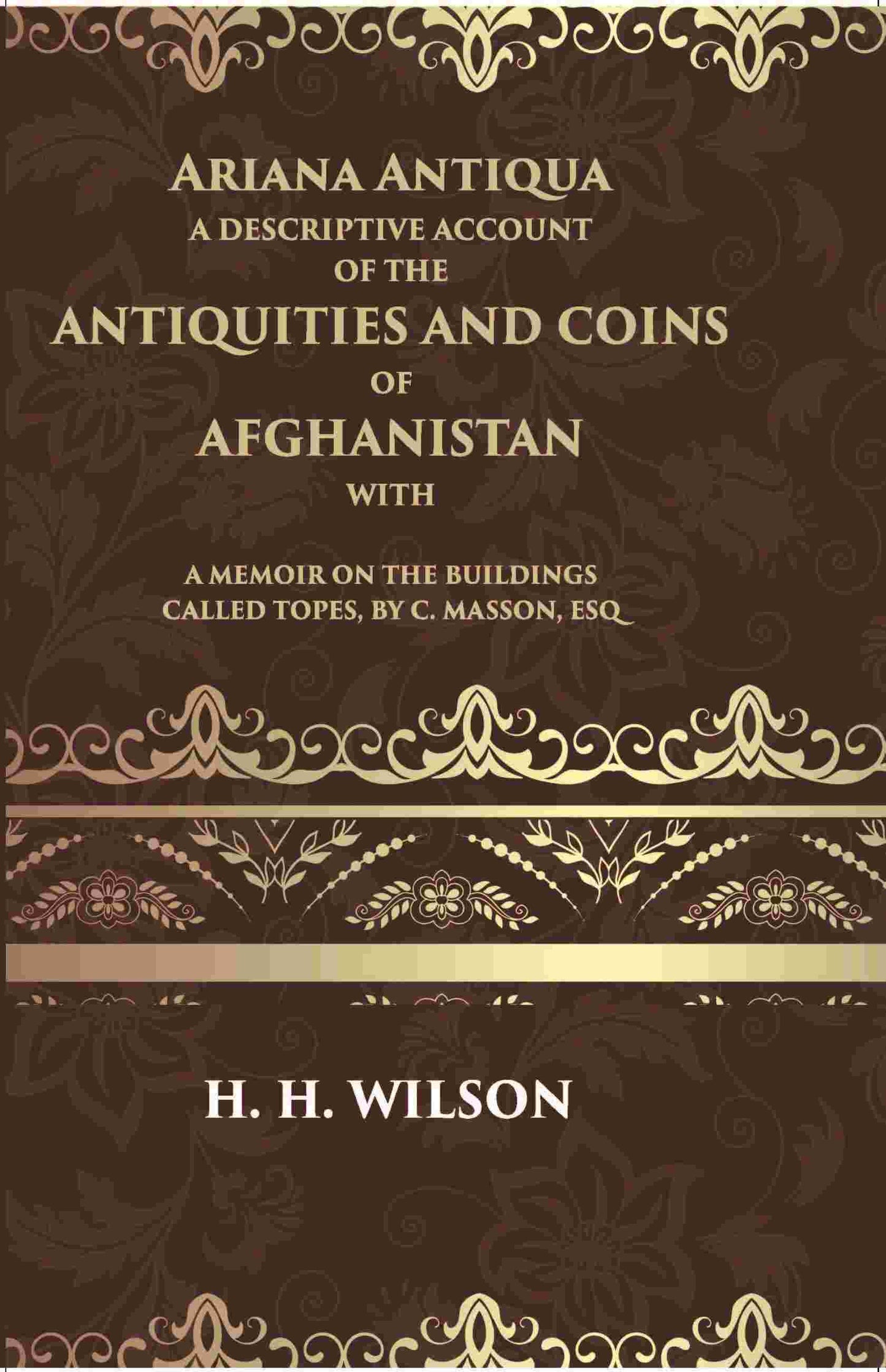 Ariana Antiqua A Descriptive Account Of The Antiquities And Coins Of Afghanistan - Gyan Books - Swadesiicart