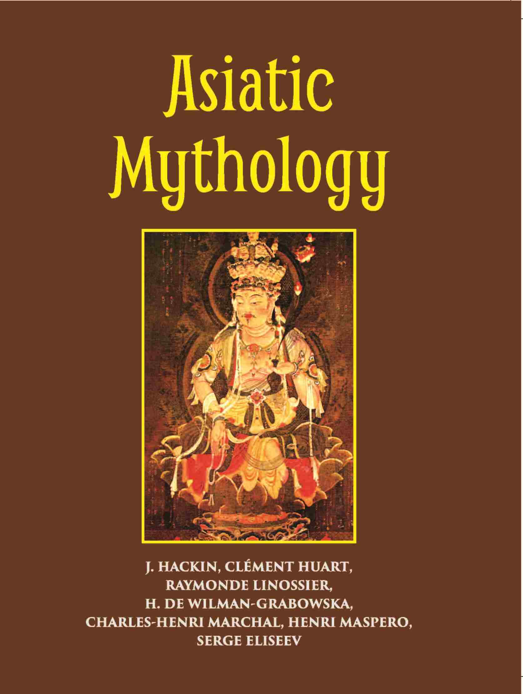 Asiatic Mythology A Detailed Description And Explanation Of The Mythologies Of All The Great Nations Of Asia - Gyan Books - Swadesiicart