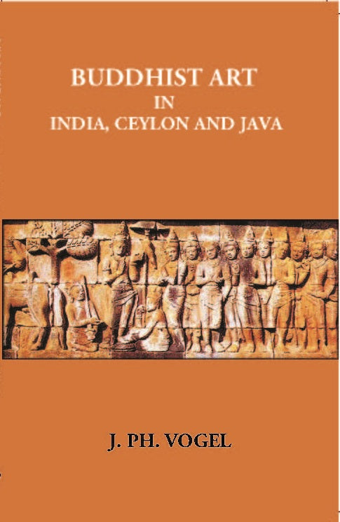 Buddhist Art In India, Ceylon And Java - Gyan Books - Swadesiicart