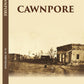 Cawnpore - Gyan Books - Swadesiicart
