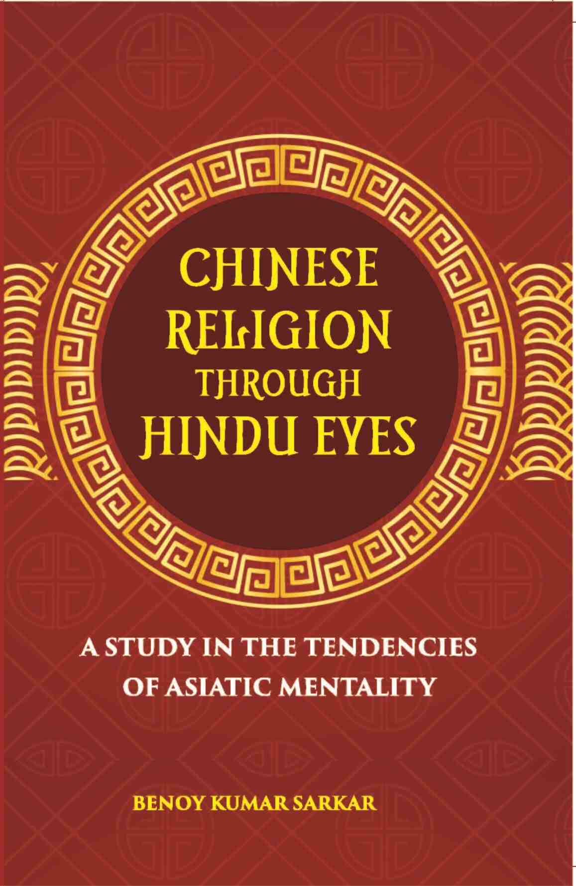 Chinese Religion Through Hindu Eyes:- A Study In The Tendencies Of Asiatic Mentality - Gyan Books - Swadesiicart