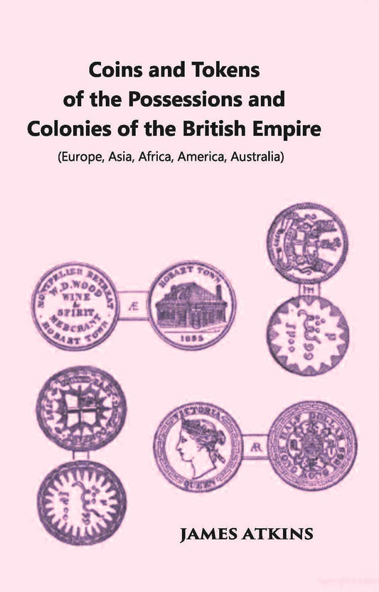 Coins And Tokens Of The Possessions And Colonies Of The British Empire (Europe, Asia, Africa, America, Australia) - Gyan Books - Swadesiicart