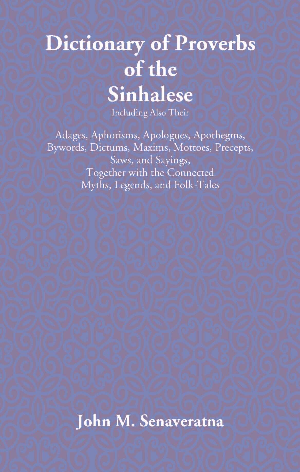Dictionary Of Proverbs Of The Sinhalese - Gyan Books - Swadesiicart
