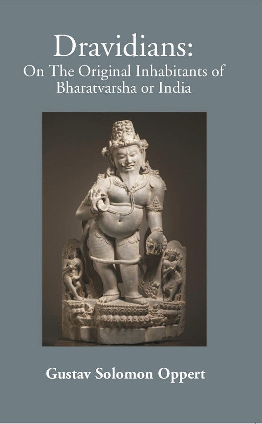 On The Original Inhabitants Of Bharatavarsa Or India The Dravidians - Gyan Books - Swadesiicart