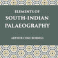 Elements Of South-Indian Palaeography: From The Fourth To The Seventeenth Century A.D. - Gyan Books - Swadesiicart