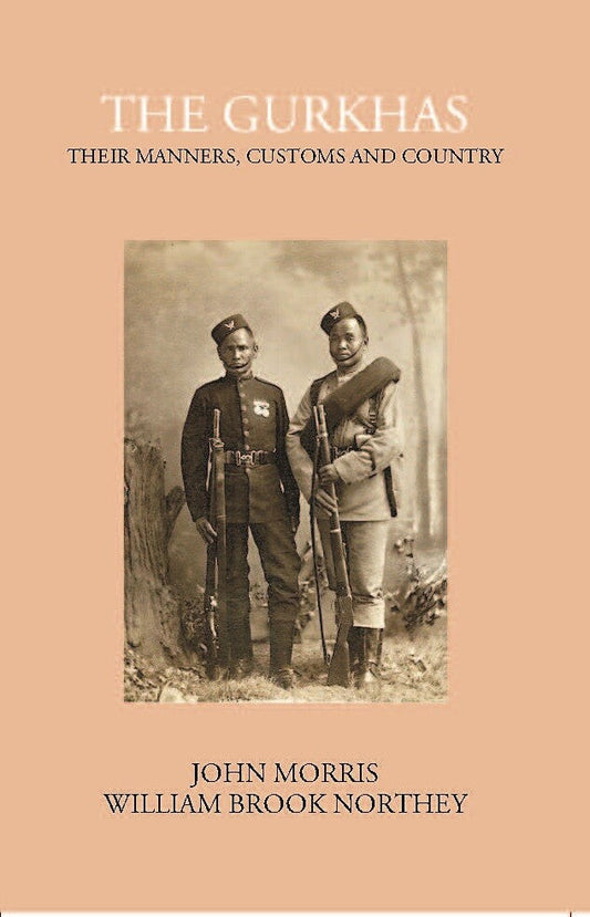 The Gurkhas Their Manners, Customs And Country - Gyan Books - Swadesiicart