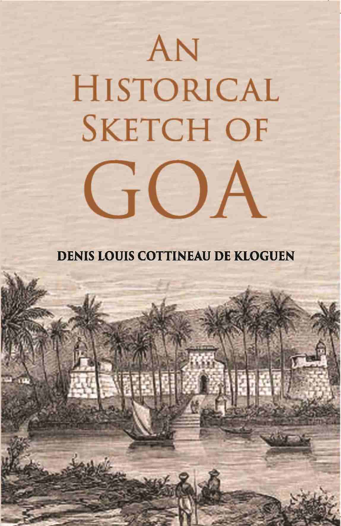 An Historical Sketch Of Goa - Gyan Books - Swadesiicart