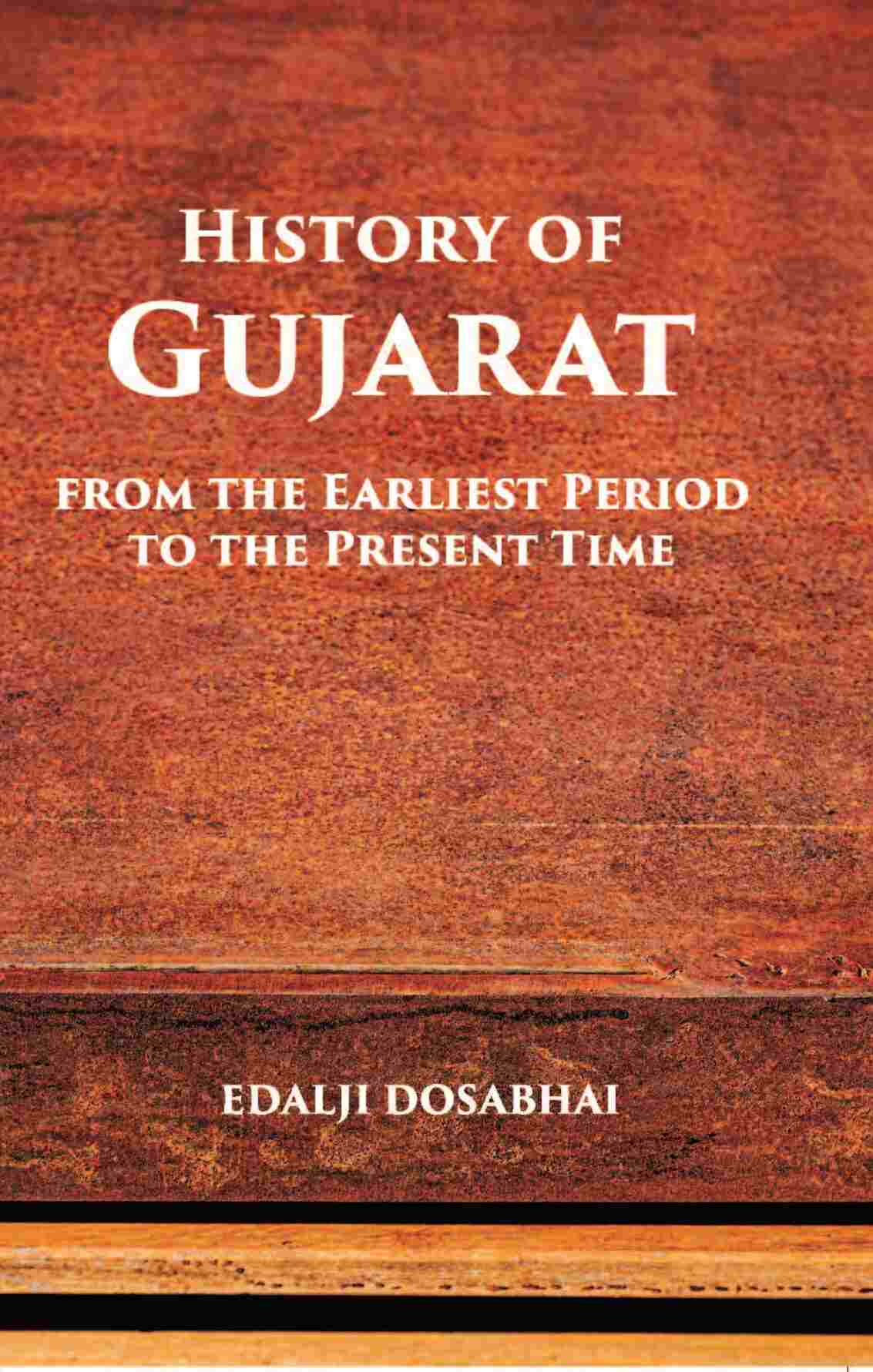 A History Of Gujarat From The Earliest Period To The Present Time - Gyan Books - Swadesiicart