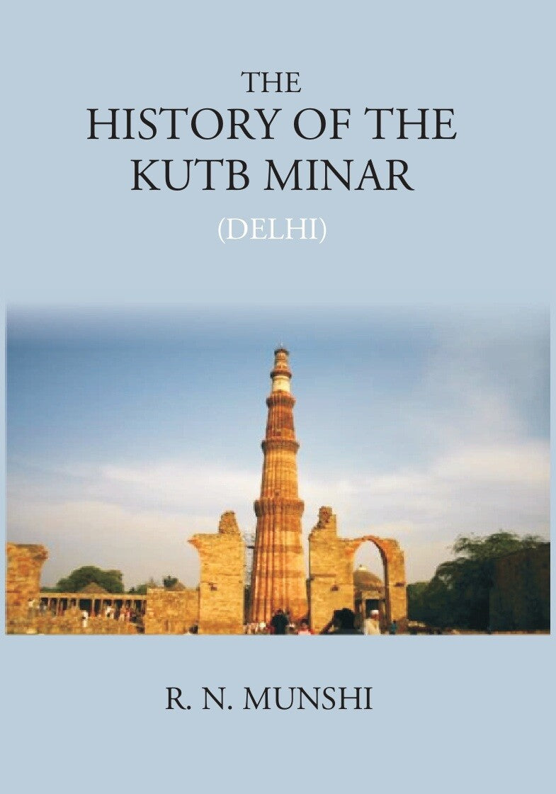 The History Of Kutb Minar (Delhi) - Gyan Books - Swadesiicart