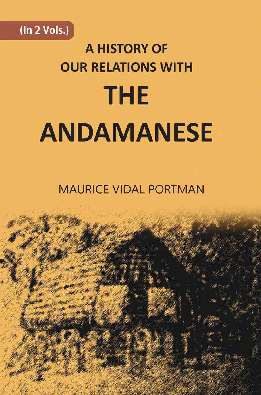 A History Of Our Relations With The Andamanese 2 Vols. Set - Gyan Books - Swadesiicart