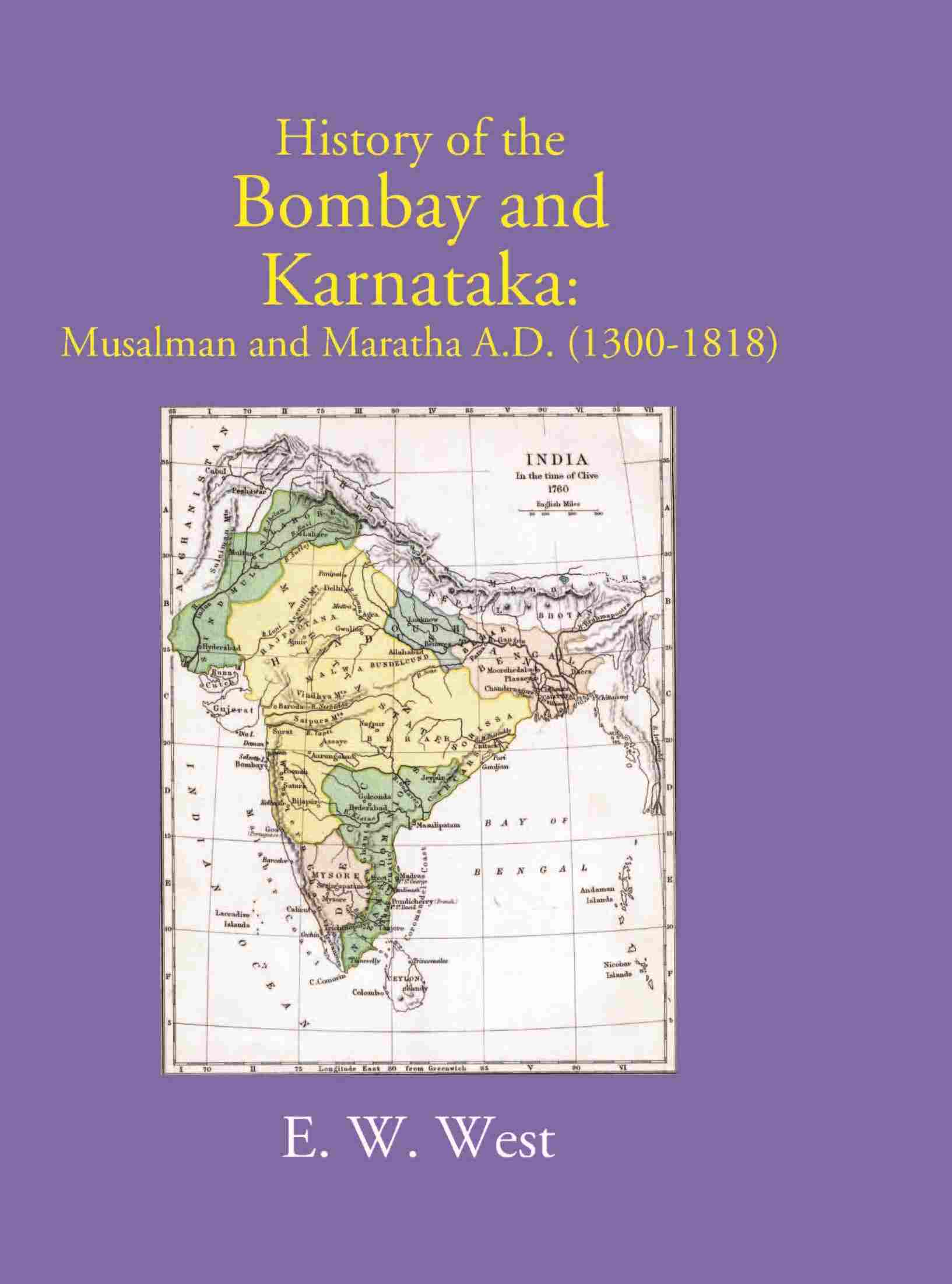 History Of The Bombay And Karnataka: Musalman And Maratha (1300-1818) - Gyan Books - Swadesiicart