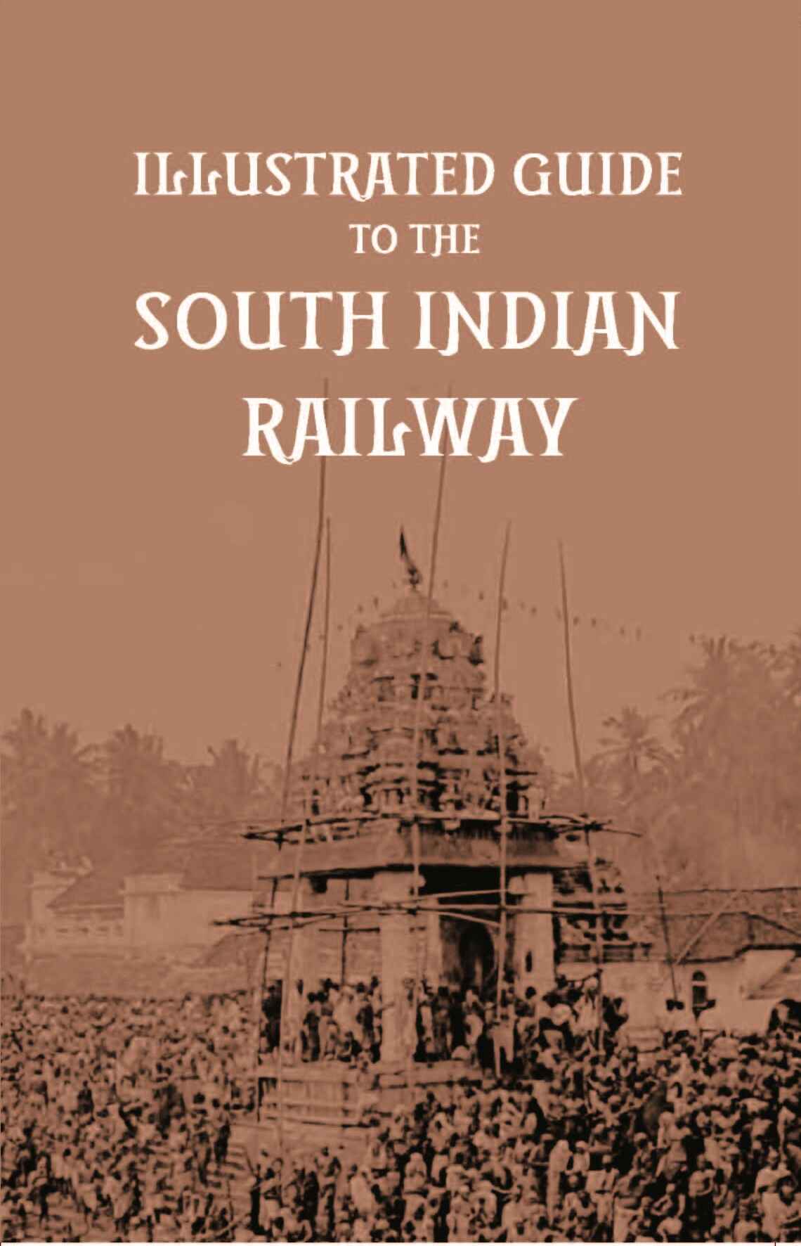 Illustrated Guide To The South Indian Railway - Gyan Books - Swadesiicart