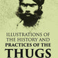 Illustrations Of The History And Practices Of The Thugs - Gyan Books - Swadesiicart