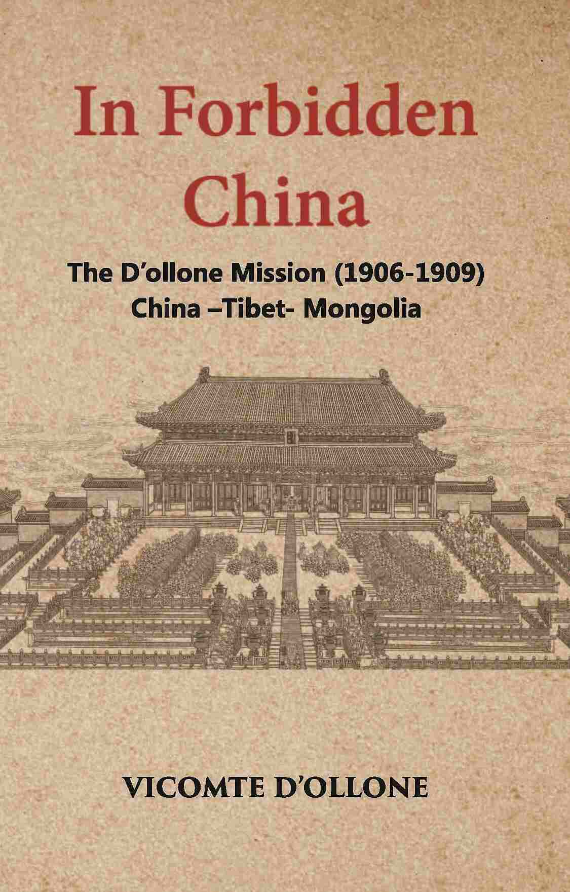 In Forbidden China The D’Ollone Mission 1906-1909 China-Tibet-Mongolia - Gyan Books - Swadesiicart