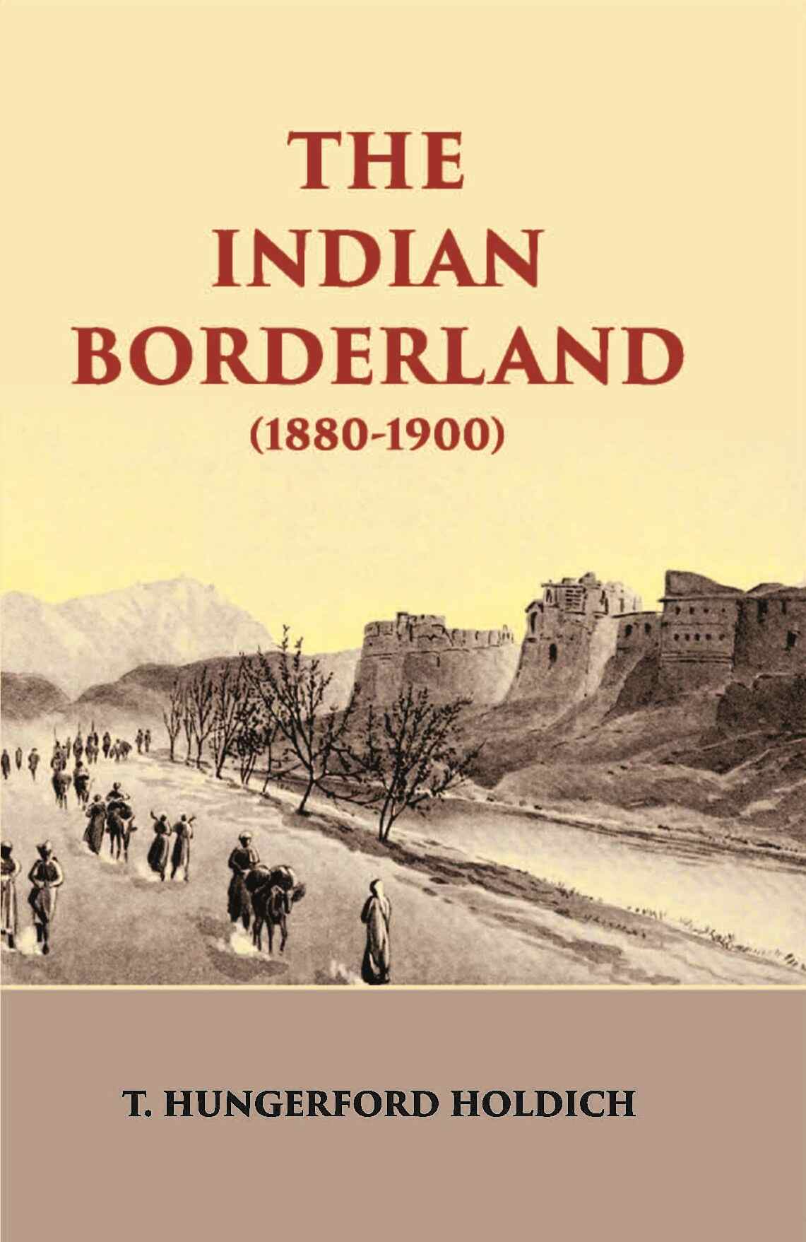 The Indian Borderland 1880-1900 - Gyan Books - Swadesiicart