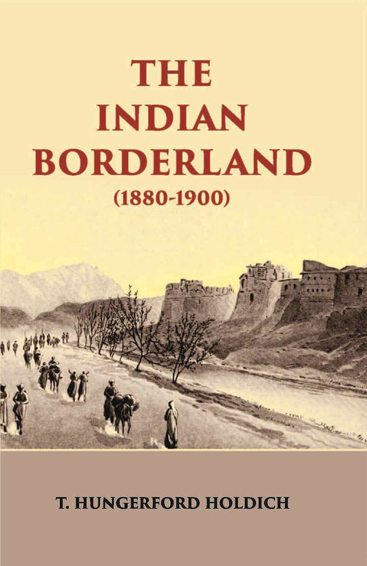 The Indian Borderland 1880-1900 - Gyan Books - Swadesiicart