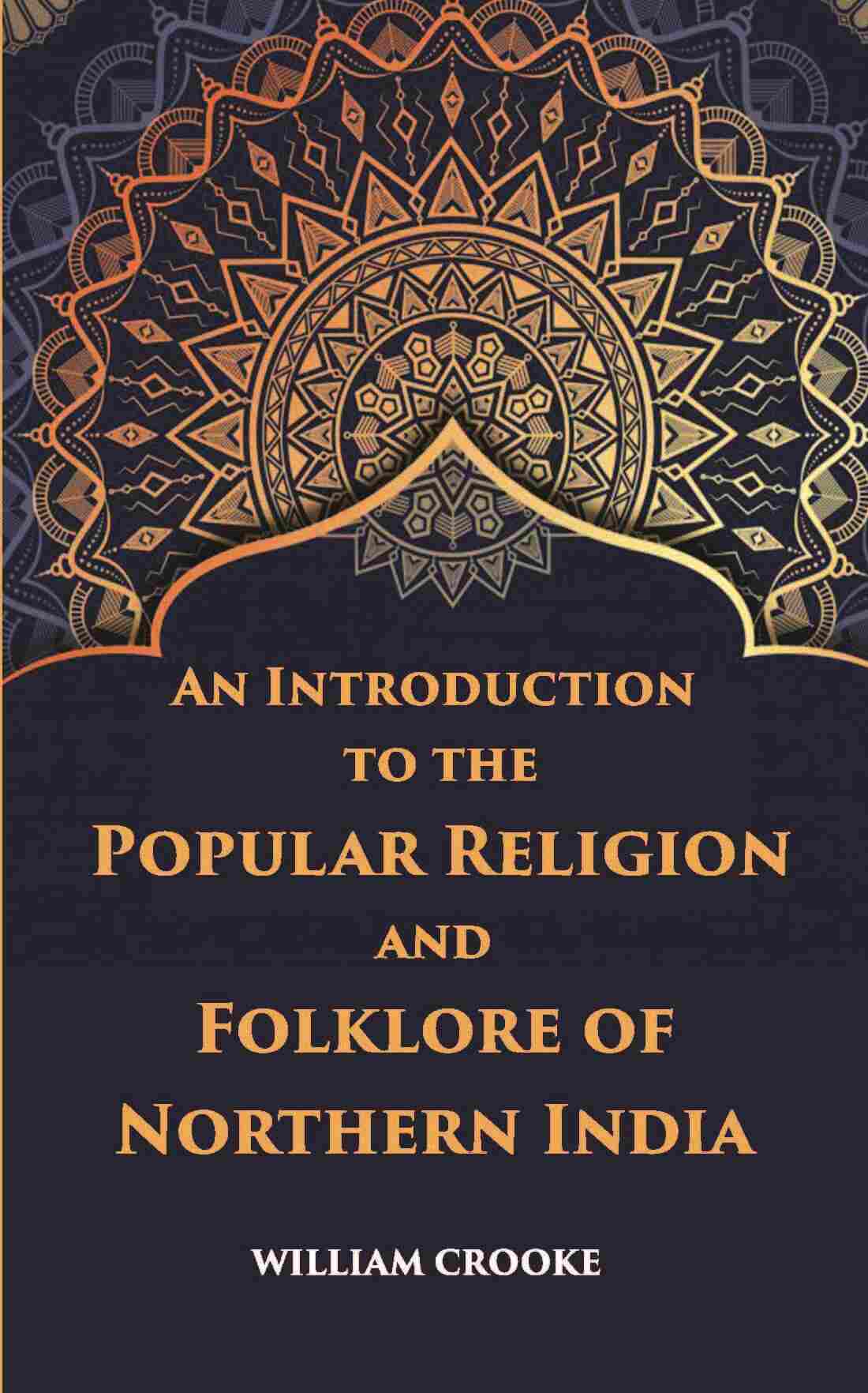 An Introduction To The Popular Religion And Folklore Of Northern India - Gyan Books - Swadesiicart