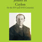 The Jesuits In Ceylon (In The Xvi And Xvii Centuries) - Gyan Books - Swadesiicart