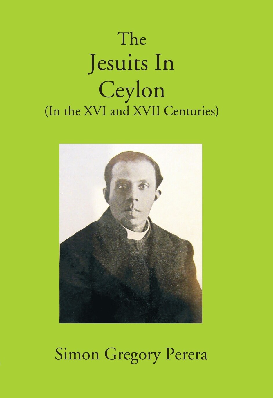 The Jesuits In Ceylon (In The Xvi And Xvii Centuries) - Gyan Books - Swadesiicart