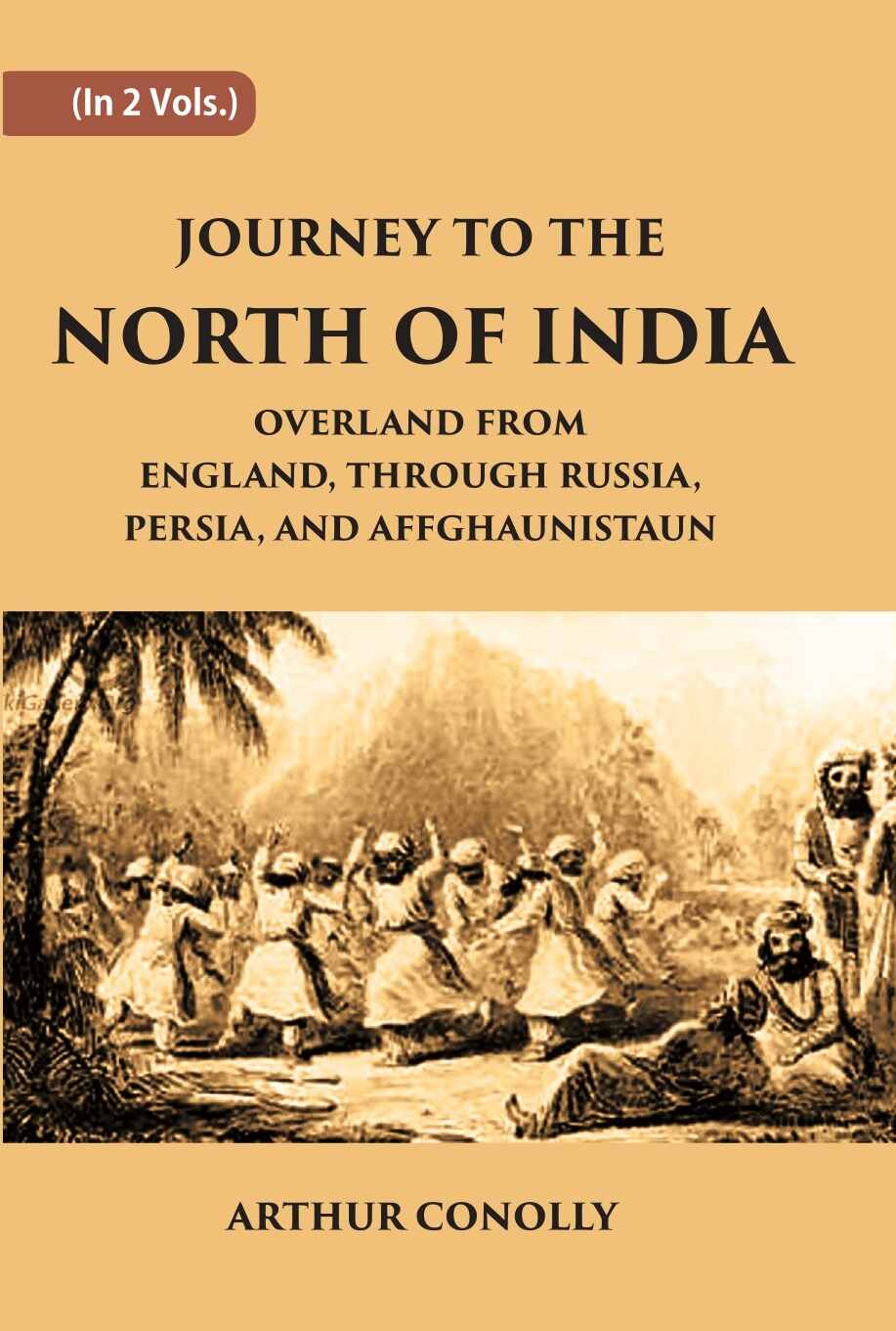 Journey To The North Of India, Overland From England, Through Russia, Persia, And Affghaunistaun 2 Vols. Set - Gyan Books - Swadesiicart