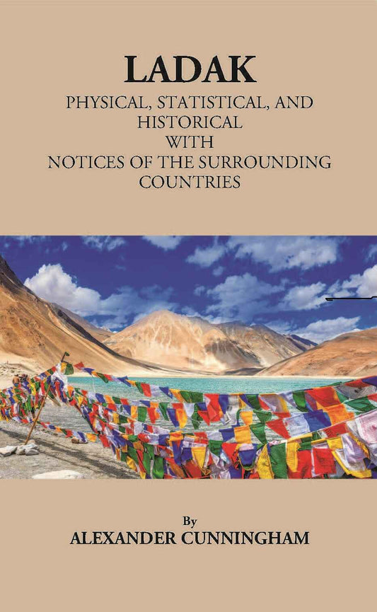 Ladak Physical, Statistical, And Historical With Notices Of The Surrounding Countries - Gyan Books - Swadesiicart
