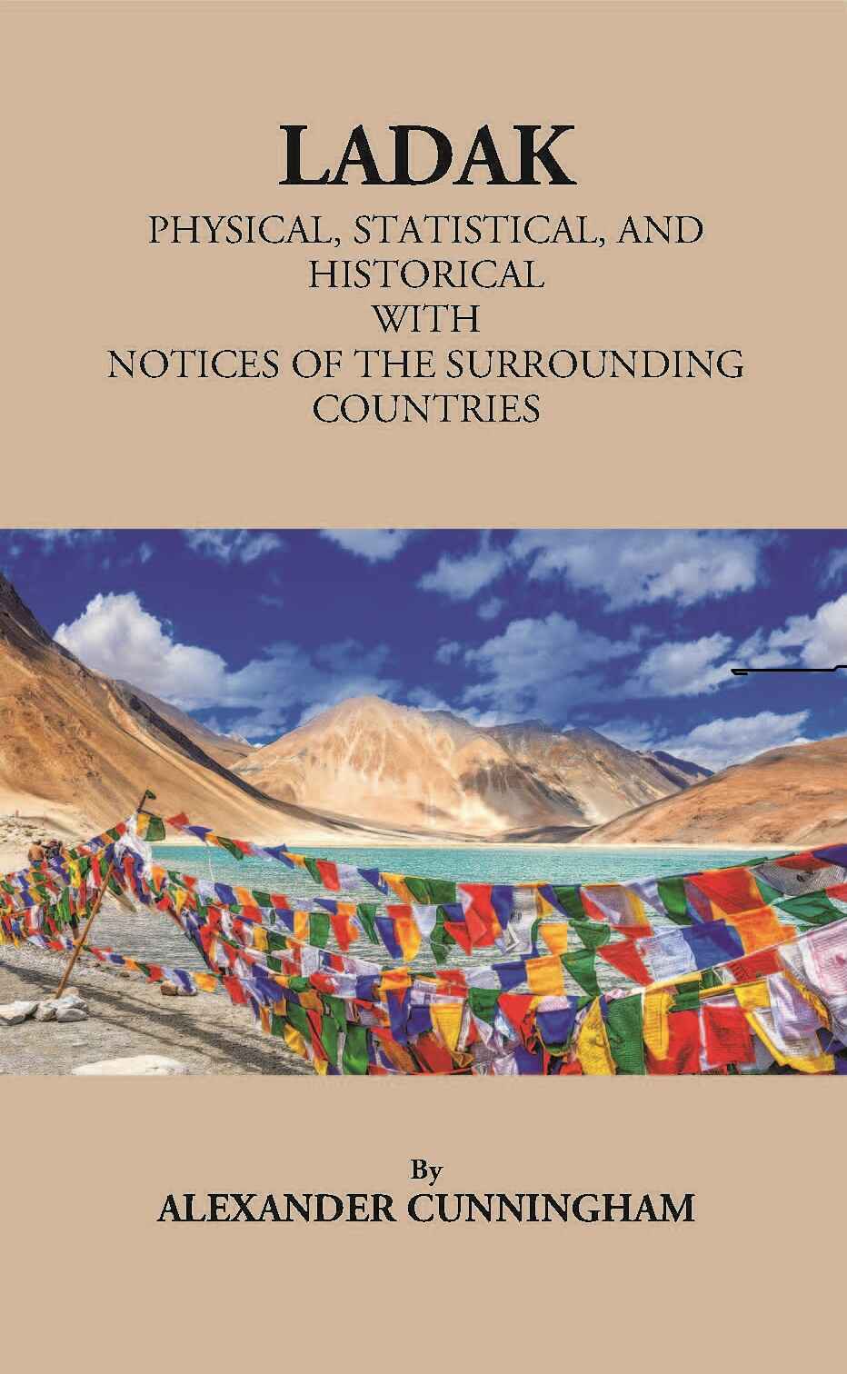 Ladak Physical, Statistical, And Historical With Notices Of The Surrounding Countries - Gyan Books - Swadesiicart