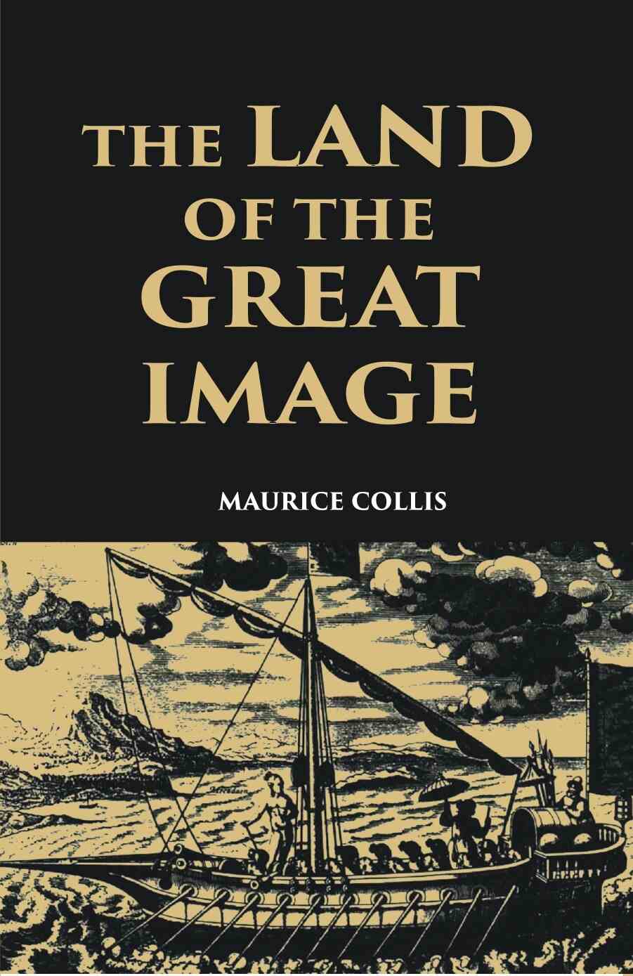 The Land Of The Great Image Being Experiences Of Friar Manrique In Arakan - Gyan Books - Swadesiicart
