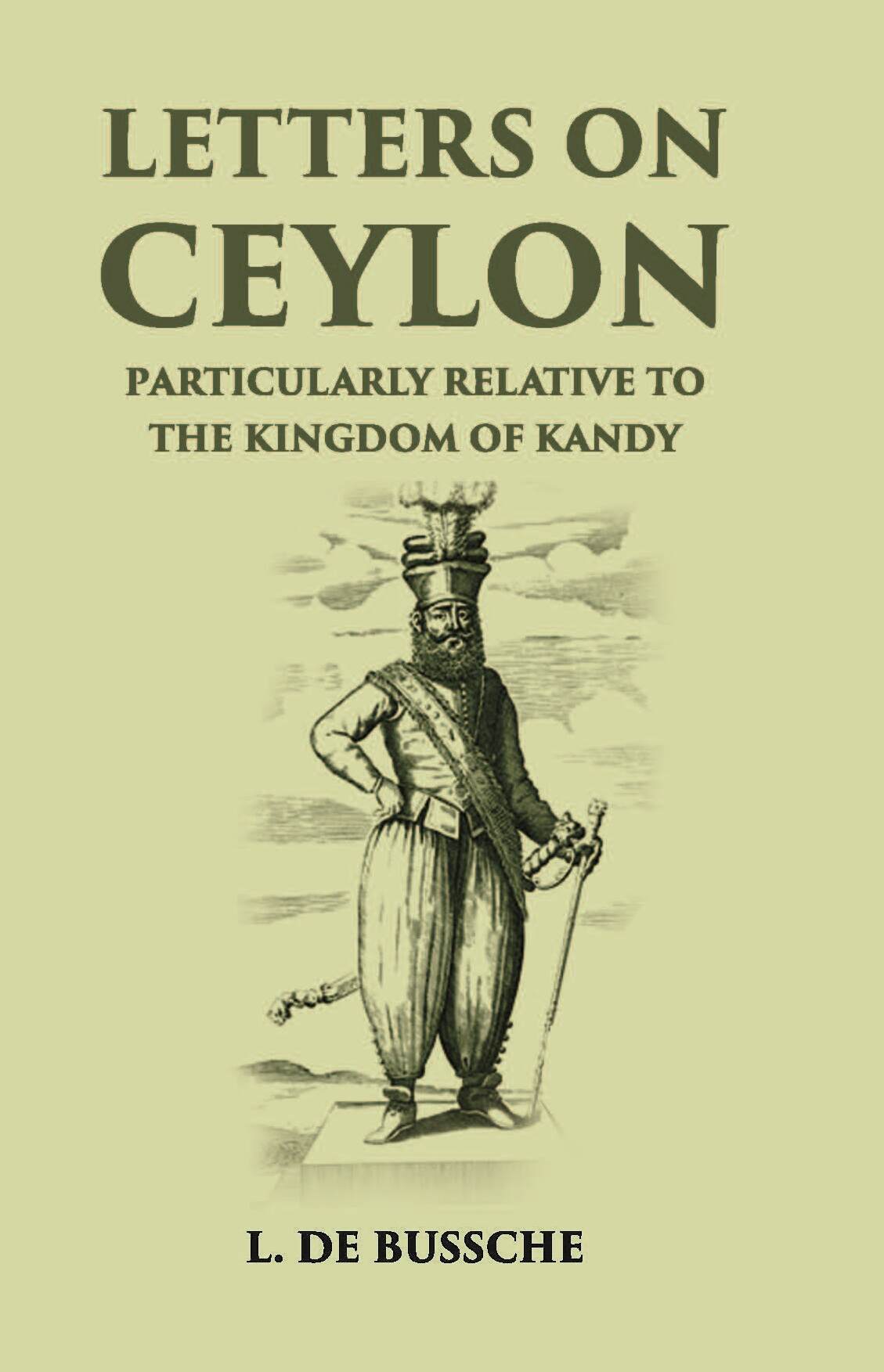 Letters On Ceylon Particularly Relative To The Kingdom Of Kandy - Gyan Books - Swadesiicart