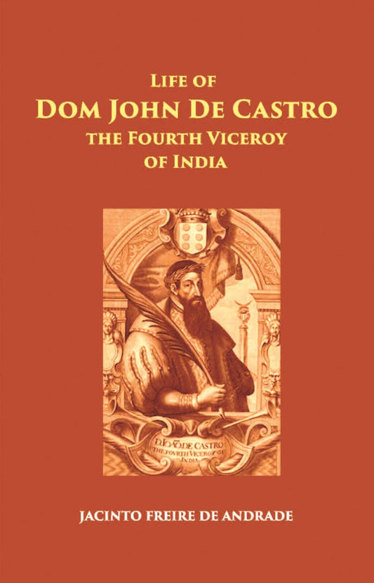 The Life Of Dom John De Castro The Fourth Viceroy Of India - Gyan Books - Swadesiicart
