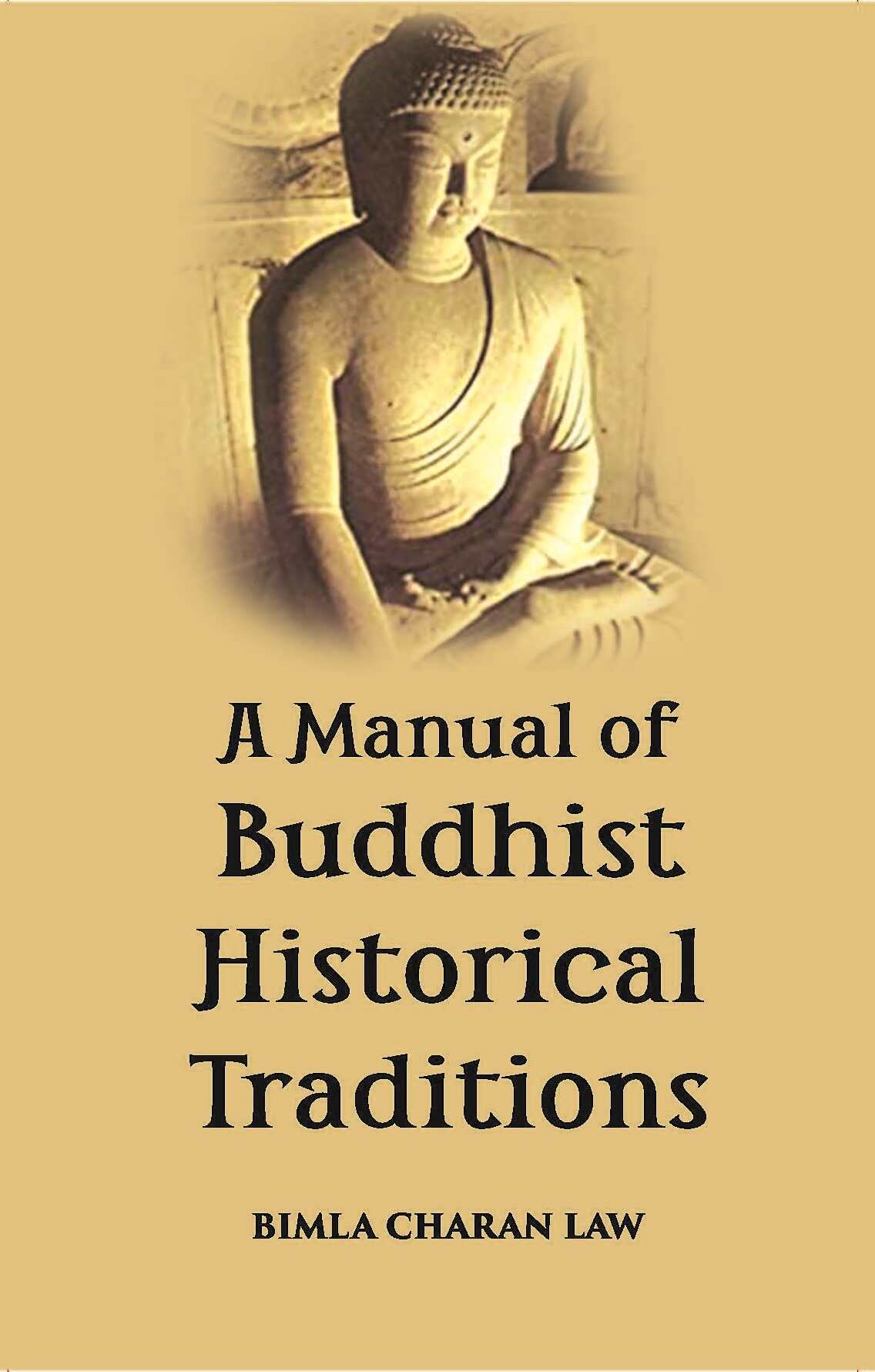 A Manual Of Buddhist Historical Traditions (Saddhamma-Sangaha) - Gyan Books - Swadesiicart