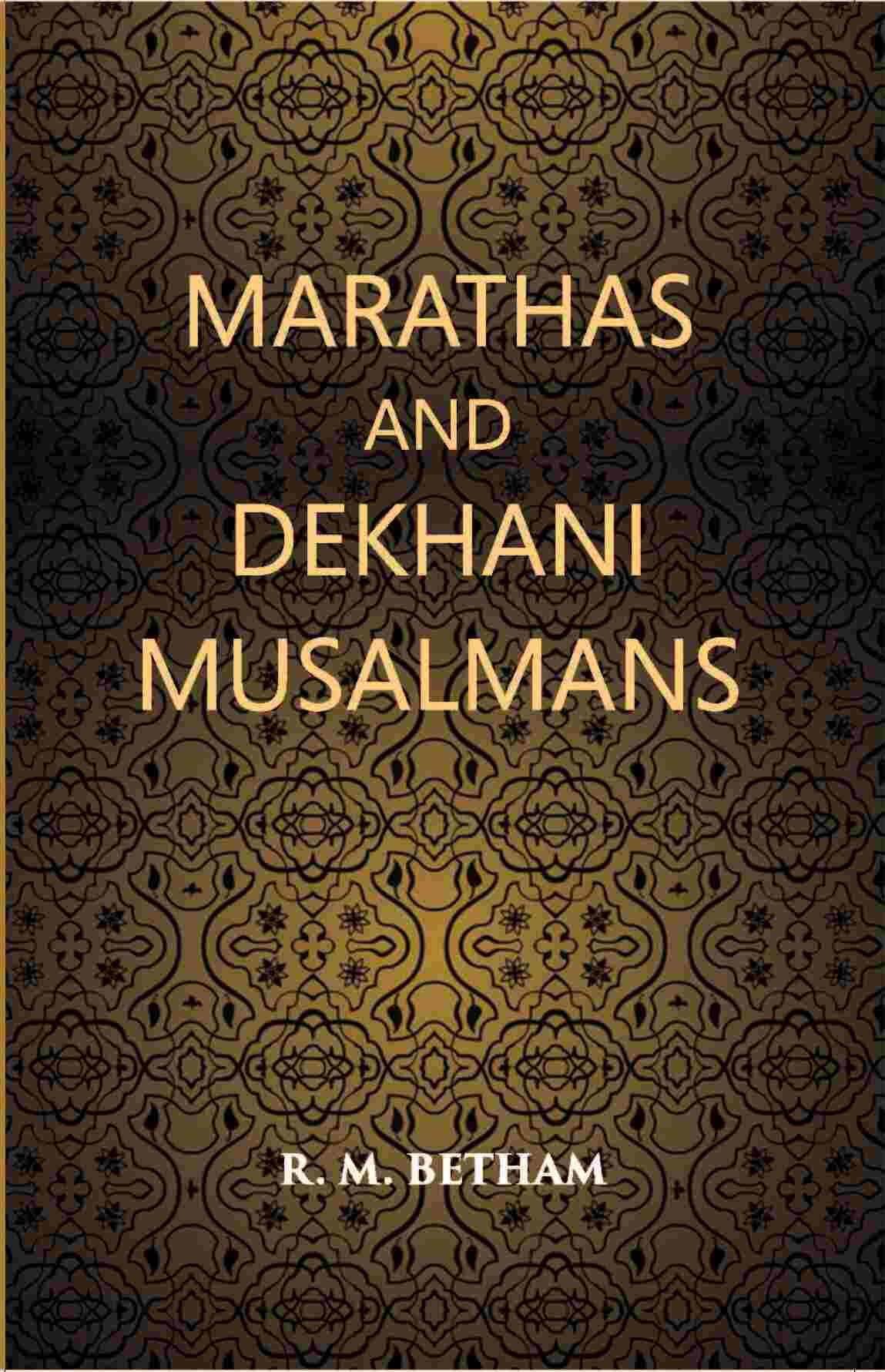 Marathas And Dekhani Musalmans - Gyan Books - Swadesiicart