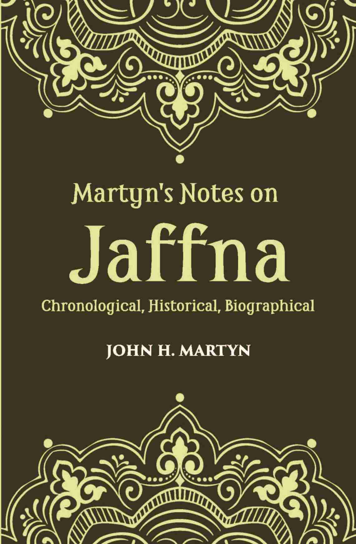 Martyn's Notes On Jaffna Chronological, Historical, Biographical - Gyan Books - Swadesiicart
