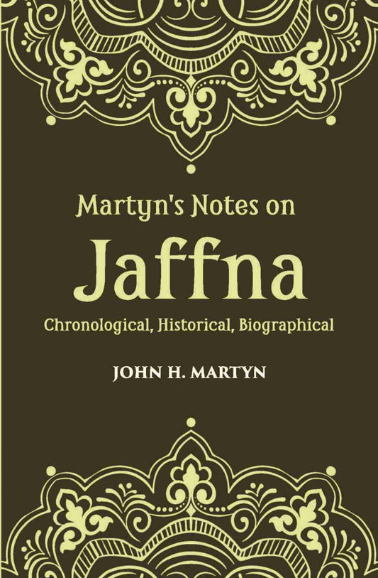Martyn's Notes On Jaffna Chronological, Historical, Biographical - Gyan Books - Swadesiicart