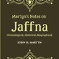 Martyn's Notes On Jaffna Chronological, Historical, Biographical - Gyan Books - Swadesiicart