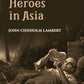 Missionary Heroes In Asia: True Stories Of The Intrepid Bravery And Stirring Adventures Of Missionaries With Uncivilized Man, Wild Beasts And The Forces Of Nature - Gyan Books - Swadesiicart