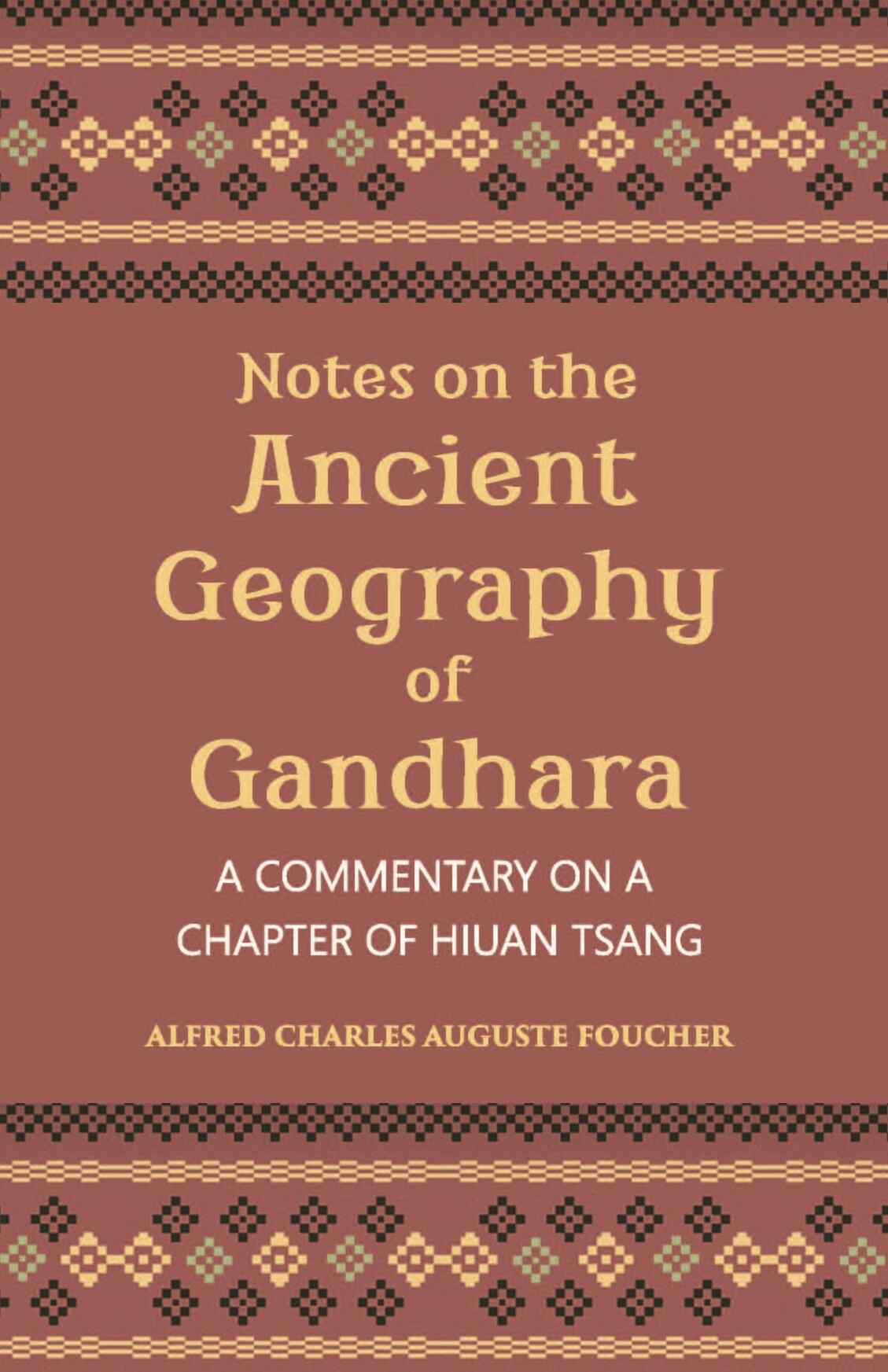 Notes On The Ancient Geography Of Gandhara (A Commentary On A Chapter Of Hiuan Tsang) - Gyan Books - Swadesiicart