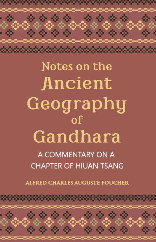 Notes On The Ancient Geography Of Gandhara (A Commentary On A Chapter Of Hiuan Tsang) - Gyan Books - Swadesiicart