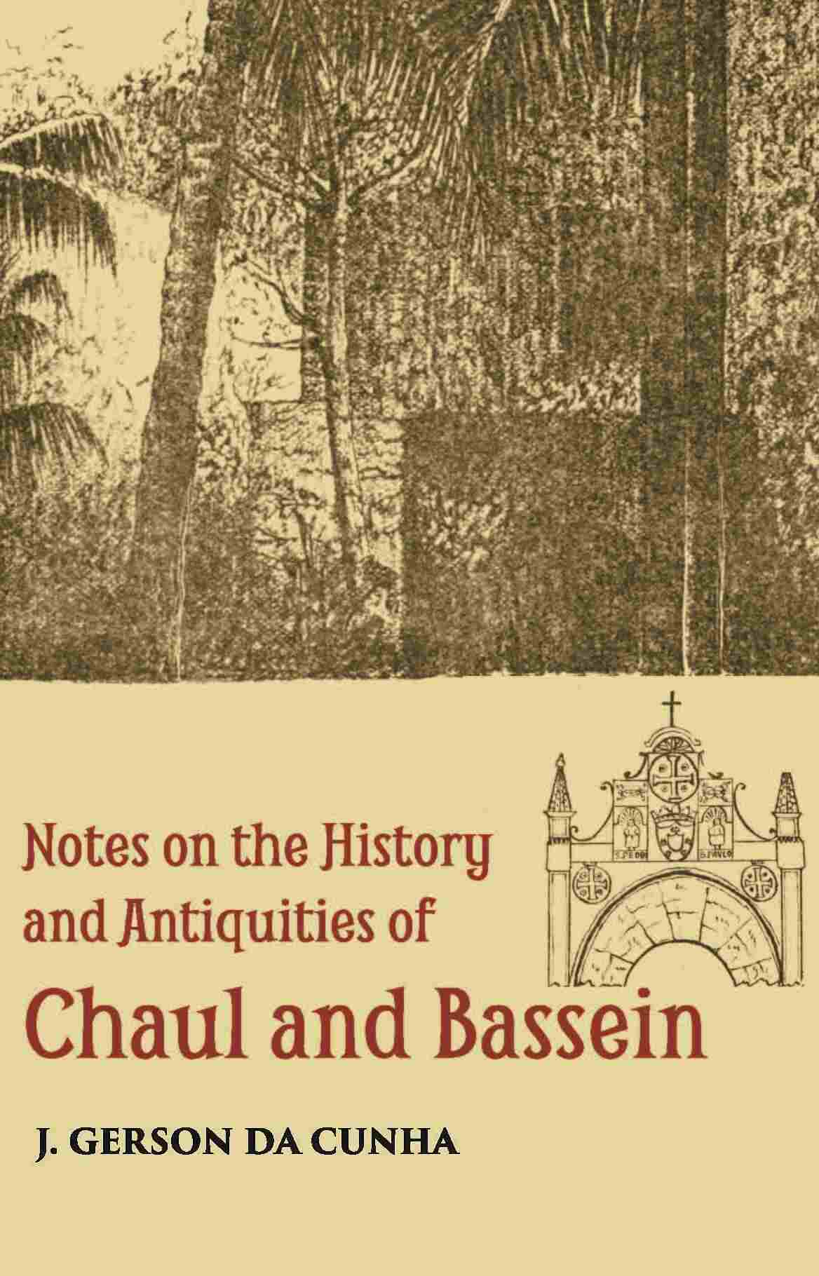 Notes On The History And Antiquities Of Chaul And Bassein - Gyan Books - Swadesiicart