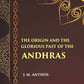 The Orign And The Glorious Past Of The Andhras (A Historical Sketch) - Gyan Books - Swadesiicart