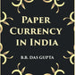 Paper Currency In India - Gyan Books - Swadesiicart
