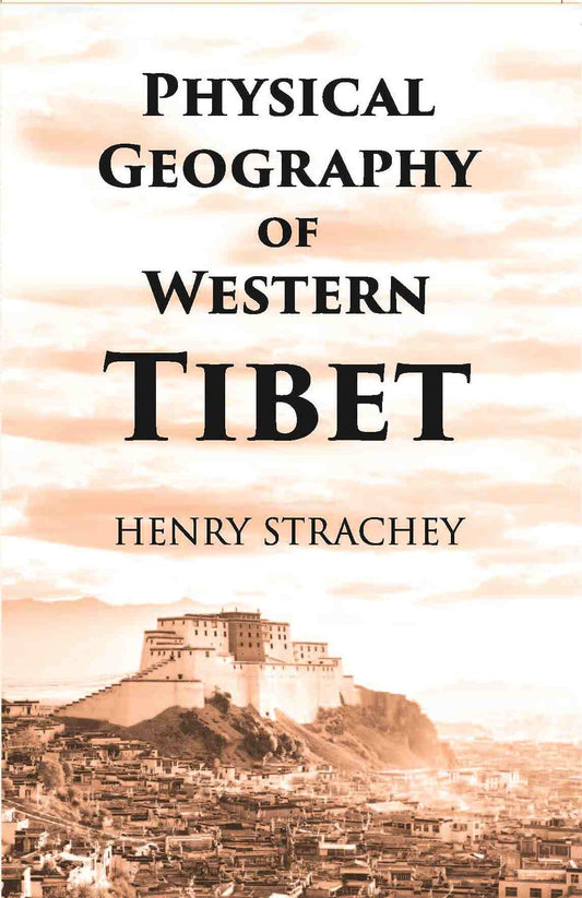 Physical Geography Of Western Tibet - Gyan Books - Swadesiicart