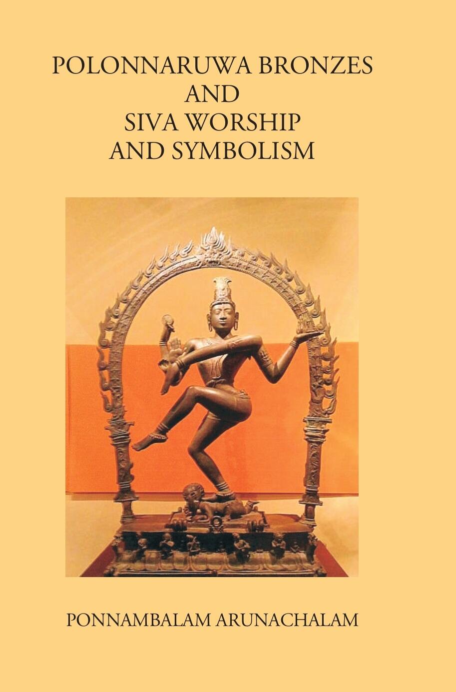 Polonnaruwa Bronzes And Siva Worship And Symbolism - Gyan Books - Swadesiicart