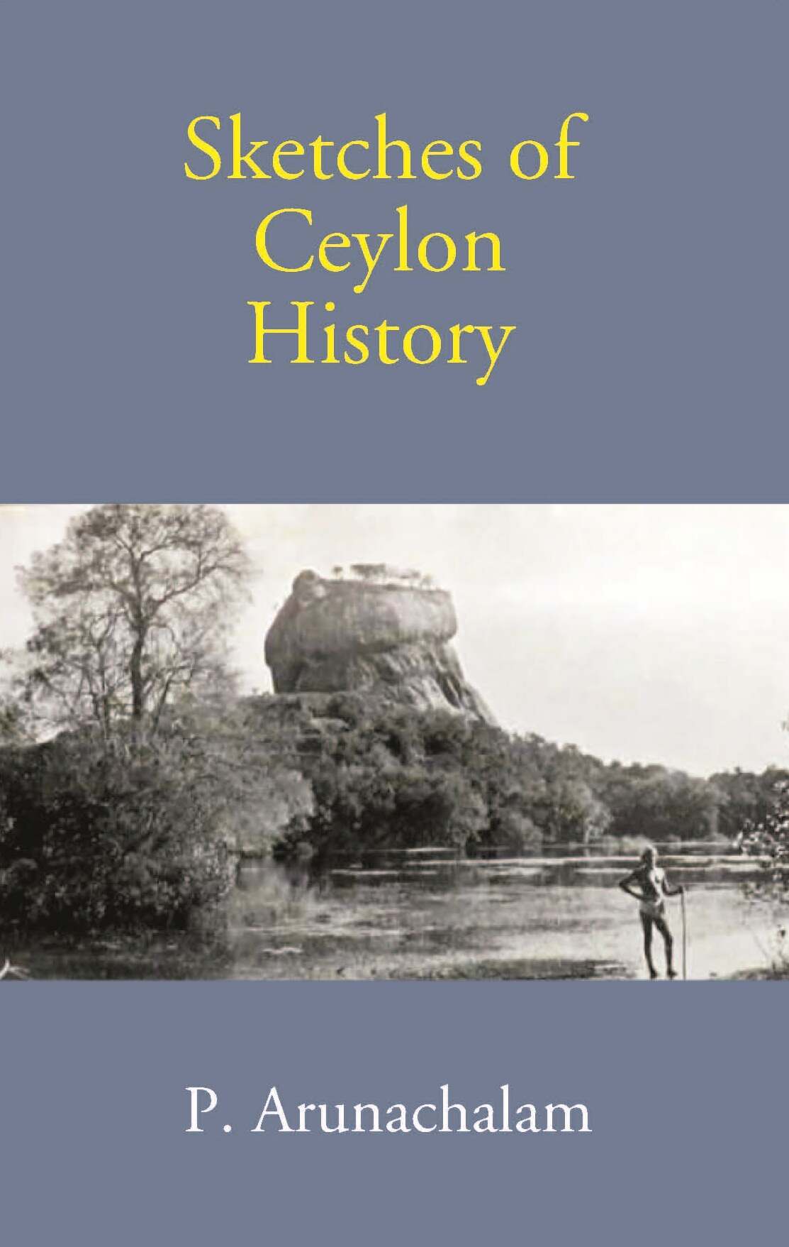 Sketches Of Ceylon History - Gyan Books - Swadesiicart