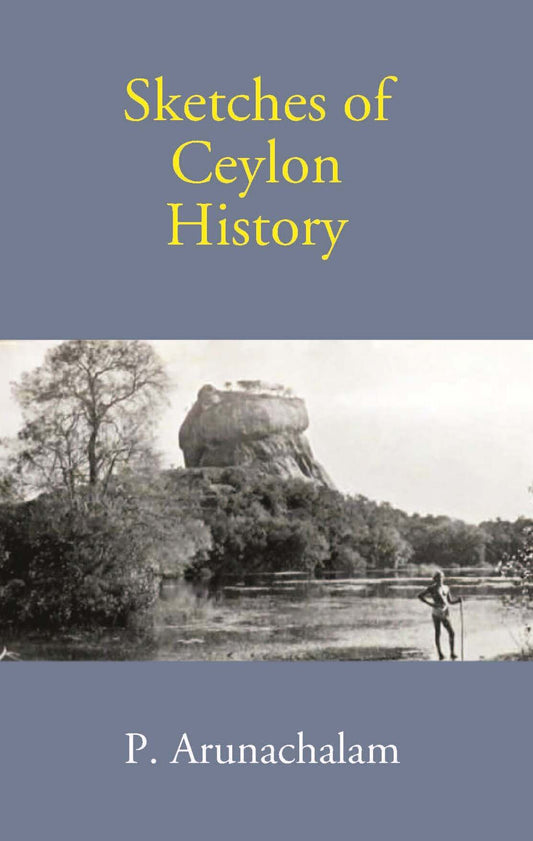 Sketches Of Ceylon History - Gyan Books - Swadesiicart