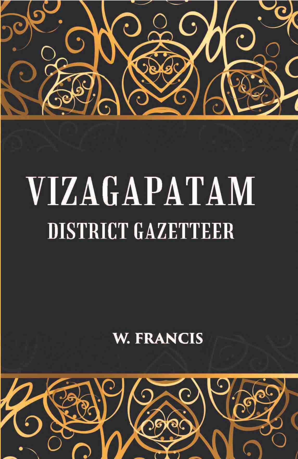 Madras District Gazetteers: Vizagapatam District Gazetteer 23rd - Gyan Books - Swadesiicart