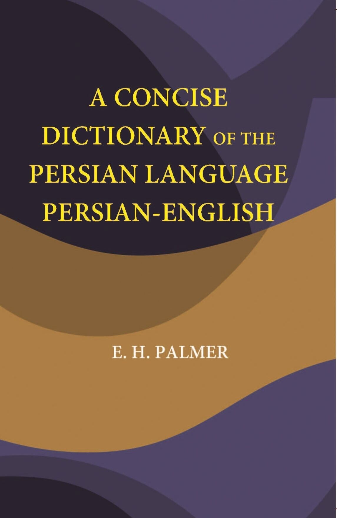 A Concise Dictionary Of The Persian Language Persian-English - Gyan Books - Swadesiicart